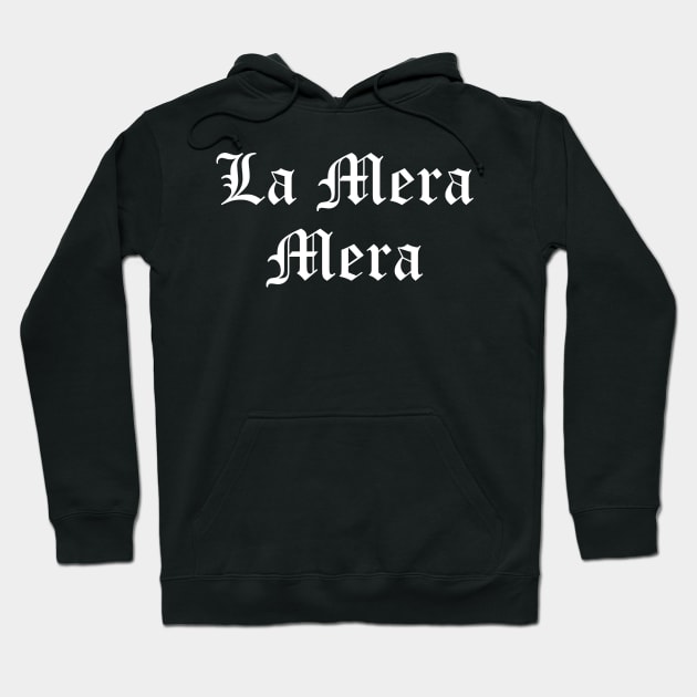 La Mera Mera Hoodie by zubiacreative